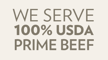 We Only Serve 100% USDA Prime Beef